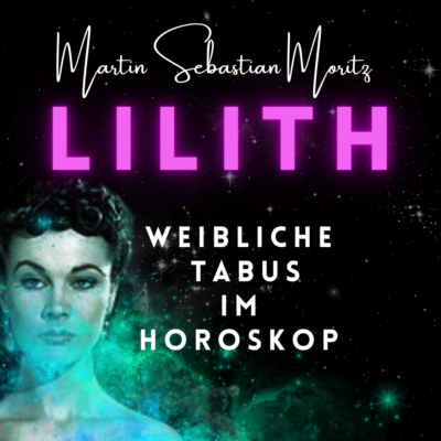 Lilith im Horoskop - Weibliche Tabus