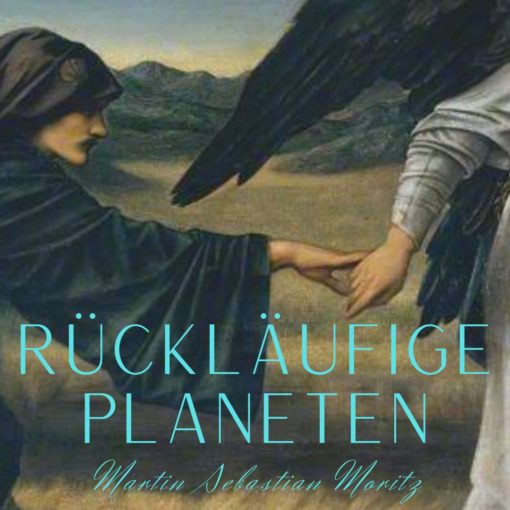 Rückläufige Planeten im Horoskop Psychologische Astrologie Martin Sebastian Moritz Berlin Hamburg